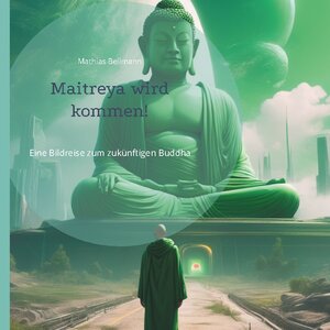 Buchcover Maitreya wird kommen! | Mathias Bellmann | EAN 9783738641400 | ISBN 3-7386-4140-8 | ISBN 978-3-7386-4140-0