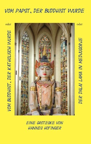 Buchcover Vom Papst, der Buddhist wurde | Hannes Hofinger | EAN 9783738642872 | ISBN 3-7386-4287-0 | ISBN 978-3-7386-4287-2