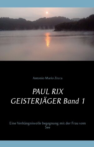Buchcover Paul Rix Geisterjäger Band 1 | Antonio Mario Zecca | EAN 9783738643527 | ISBN 3-7386-4352-4 | ISBN 978-3-7386-4352-7