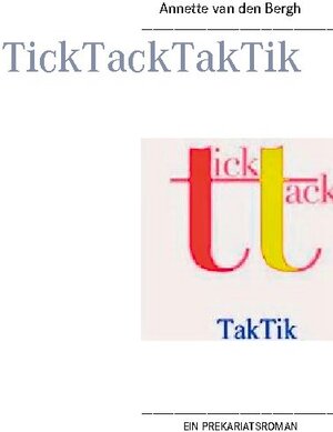 Buchcover TickTackTakTik | Annette van den Bergh | EAN 9783738643725 | ISBN 3-7386-4372-9 | ISBN 978-3-7386-4372-5