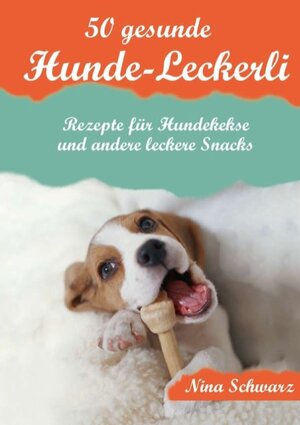 Buchcover 50 gesunde Hunde-Leckerli | Nina Schwarz | EAN 9783738643732 | ISBN 3-7386-4373-7 | ISBN 978-3-7386-4373-2