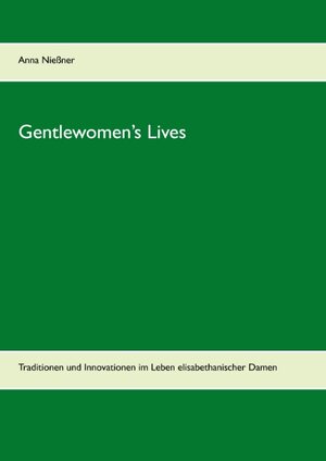 Buchcover Gentlewomen’s Lives | Anna Nießner | EAN 9783738643893 | ISBN 3-7386-4389-3 | ISBN 978-3-7386-4389-3