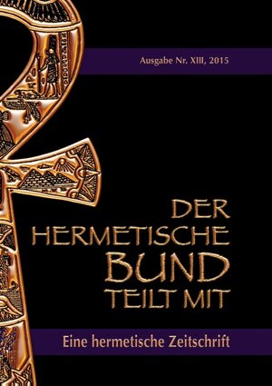 Buchcover Der hermetische Bund teilt mit | Johannes H. von Hohenstätten | EAN 9783738644593 | ISBN 3-7386-4459-8 | ISBN 978-3-7386-4459-3
