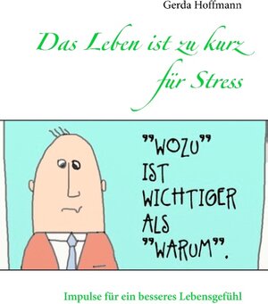 Buchcover Das Leben ist zu kurz für Stress | Gerda Hoffmann | EAN 9783738645057 | ISBN 3-7386-4505-5 | ISBN 978-3-7386-4505-7