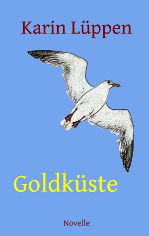 Buchcover Goldküste | Karin Lüppen | EAN 9783738646047 | ISBN 3-7386-4604-3 | ISBN 978-3-7386-4604-7