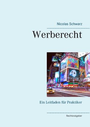 Buchcover Werberecht | Nicolas Schwarz | EAN 9783738646276 | ISBN 3-7386-4627-2 | ISBN 978-3-7386-4627-6