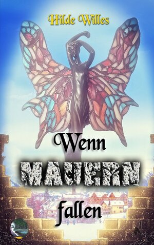 Buchcover Wenn Mauern fallen | Hilde Willes | EAN 9783738646719 | ISBN 3-7386-4671-X | ISBN 978-3-7386-4671-9