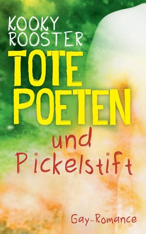 Buchcover Tote Poeten und Pickelstift | Kooky Rooster | EAN 9783738646887 | ISBN 3-7386-4688-4 | ISBN 978-3-7386-4688-7
