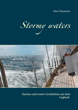 Buchcover Stormy waters | Hans Naumann | EAN 9783738646993 | ISBN 3-7386-4699-X | ISBN 978-3-7386-4699-3