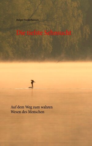 Buchcover Die tiefste Sehnsucht | Holger Niederhausen | EAN 9783738648881 | ISBN 3-7386-4888-7 | ISBN 978-3-7386-4888-1