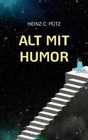 Buchcover Alt mit Humor | Heinz C. Pütz | EAN 9783738649420 | ISBN 3-7386-4942-5 | ISBN 978-3-7386-4942-0