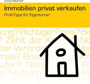 Buchcover Immobilien privat verkaufen | Carola Ritterhoff | EAN 9783738650723 | ISBN 3-7386-5072-5 | ISBN 978-3-7386-5072-3