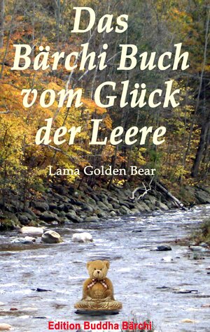 Buchcover Das Bärchi Buch vom Glück der Leere | Lama Golden Bear | EAN 9783738653205 | ISBN 3-7386-5320-1 | ISBN 978-3-7386-5320-5