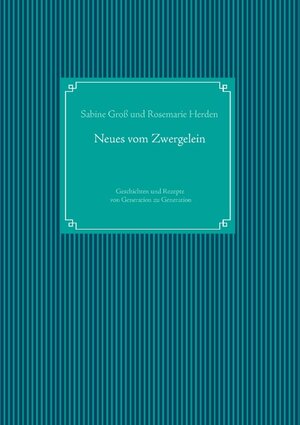 Buchcover Neues vom Zwergelein | Sabine Groß | EAN 9783738653304 | ISBN 3-7386-5330-9 | ISBN 978-3-7386-5330-4