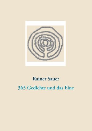 Buchcover 365 Gedichte und das Eine | Rainer Sauer | EAN 9783738653359 | ISBN 3-7386-5335-X | ISBN 978-3-7386-5335-9
