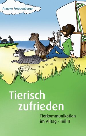 Buchcover Tierisch zufrieden | Anneke Freudenberger | EAN 9783738654349 | ISBN 3-7386-5434-8 | ISBN 978-3-7386-5434-9