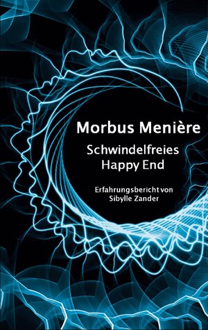 Buchcover Morbus Menière | Sibylle Zander | EAN 9783738658446 | ISBN 3-7386-5844-0 | ISBN 978-3-7386-5844-6