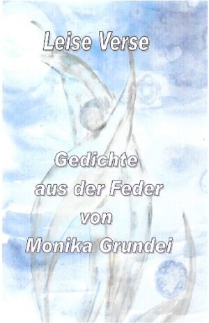 Buchcover Leise Verse | Monika Grundei | EAN 9783738659139 | ISBN 3-7386-5913-7 | ISBN 978-3-7386-5913-9