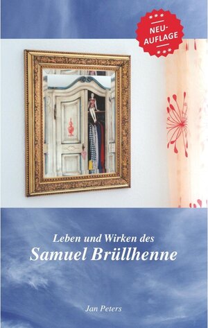Buchcover Leben und Wirken des Samuel Brüllhenne | Jan Peters | EAN 9783738661279 | ISBN 3-7386-6127-1 | ISBN 978-3-7386-6127-9