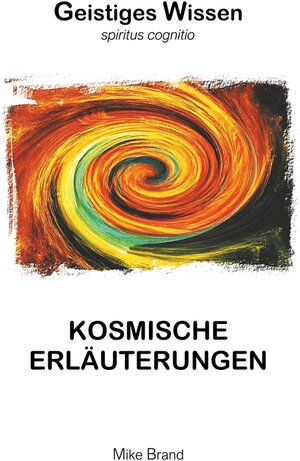 Buchcover Kosmische Erläuterungen | Mike Brand | EAN 9783738661316 | ISBN 3-7386-6131-X | ISBN 978-3-7386-6131-6