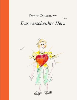 Buchcover Das verschenkte Herz | Sigrid Crasemann | EAN 9783738665208 | ISBN 3-7386-6520-X | ISBN 978-3-7386-6520-8