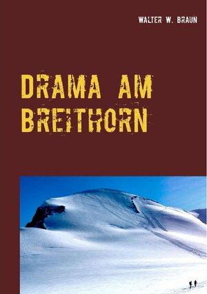 Buchcover Drama am Breithorn | Walter W. Braun | EAN 9783738677027 | ISBN 3-7386-7702-X | ISBN 978-3-7386-7702-7