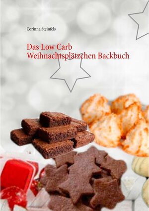 Buchcover Das Low Carb Weihnachtsplätzchen Backbuch | Corinna Steinfels | EAN 9783738683011 | ISBN 3-7386-8301-1 | ISBN 978-3-7386-8301-1
