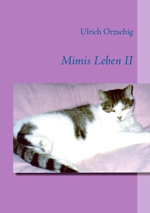 Buchcover Mimis Leben II | Ulrich Orzschig | EAN 9783738686517 | ISBN 3-7386-8651-7 | ISBN 978-3-7386-8651-7