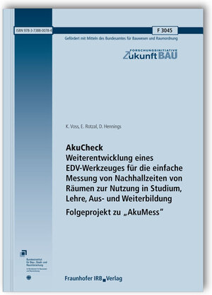 Buchcover AkuCheck. Weiterentwicklung eines EDV-Werkzeuges für die einfache Messung von Nachhallzeiten von Räumen zur Nutzung in Studium, Lehre, Aus- und Weiterbildung - Folgeprojekt zu "AkuMess". Abschlussbericht | K. Voss | EAN 9783738800784 | ISBN 3-7388-0078-6 | ISBN 978-3-7388-0078-4