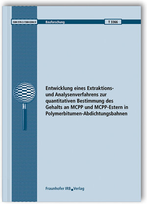 Buchcover Entwicklung eines Extraktions- und Analysenverfahrens zur quantitativen Bestimmung des Gehalts an MCPP und MCPP-Estern in Polymerbitumen-Abdichtungsbahnen | Andreas Schmohl | EAN 9783738802849 | ISBN 3-7388-0284-3 | ISBN 978-3-7388-0284-9