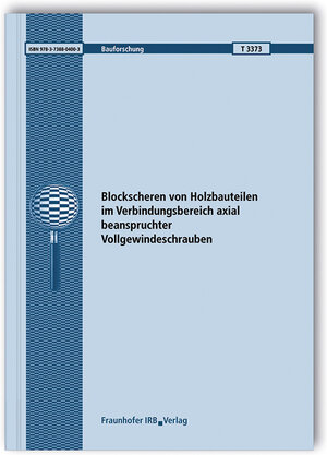 Buchcover Blockscheren von Holzbauteilen im Verbindungsbereich axial beanspruchter Vollgewindeschrauben | Hans Joachim Blaß | EAN 9783738804003 | ISBN 3-7388-0400-5 | ISBN 978-3-7388-0400-3