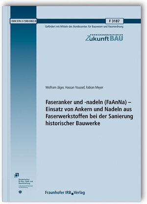 Buchcover Faseranker und -nadeln (FaAnNa) - Einsatz von Ankern und Nadeln aus Faserwerkstoffen bei der Sanierung historischer Bauwerke | Wolfram Jäger | EAN 9783738804638 | ISBN 3-7388-0463-3 | ISBN 978-3-7388-0463-8