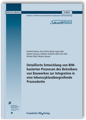 Buchcover Detaillierte Entwicklung von BIM-basierten Prozessen des Betreibens von Bauwerken zur Integration in eine lebenszyklusübergreifende Prozesskette | Manfred Helmus | EAN 9783738804737 | ISBN 3-7388-0473-0 | ISBN 978-3-7388-0473-7