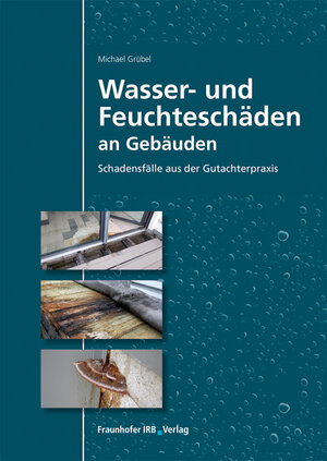 Buchcover Wasser- und Feuchteschäden an Gebäuden | Michael Grübel | EAN 9783738804904 | ISBN 3-7388-0490-0 | ISBN 978-3-7388-0490-4