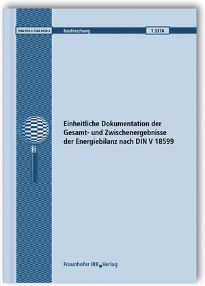 Buchcover Einheitliche Dokumentation der Gesamt- und Zwischenergebnisse der Energiebilanz nach DIN V 18599 | Lutz Dorsch | EAN 9783738805284 | ISBN 3-7388-0528-1 | ISBN 978-3-7388-0528-4