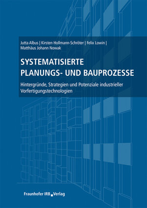 Buchcover Systematisierte Planungs- und Bauprozesse | Jutta Albus | EAN 9783738805291 | ISBN 3-7388-0529-X | ISBN 978-3-7388-0529-1