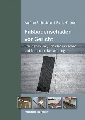 Buchcover Fußbodenschäden vor Gericht | Wolfram Steinhäuser | EAN 9783738805666 | ISBN 3-7388-0566-4 | ISBN 978-3-7388-0566-6