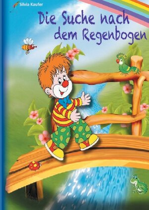 Buchcover Die Suche nach dem Regenbogen  | EAN 9783739200156 | ISBN 3-7392-0015-4 | ISBN 978-3-7392-0015-6