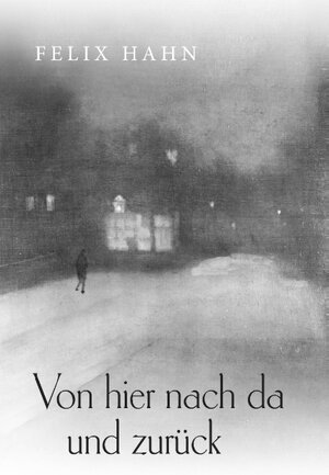 Buchcover Von hier nach da und zurück | Felix Hahn | EAN 9783739201757 | ISBN 3-7392-0175-4 | ISBN 978-3-7392-0175-7