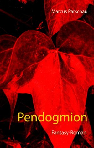 Buchcover Pendogmion | Marcus Parschau | EAN 9783739201955 | ISBN 3-7392-0195-9 | ISBN 978-3-7392-0195-5