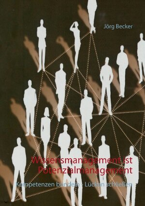 Buchcover Wissensmanagement ist Potenzialmanagement | Jörg Becker | EAN 9783739202396 | ISBN 3-7392-0239-4 | ISBN 978-3-7392-0239-6