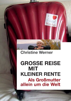 Buchcover Große Reise mit kleiner Rente | Christine Werner | EAN 9783739202488 | ISBN 3-7392-0248-3 | ISBN 978-3-7392-0248-8