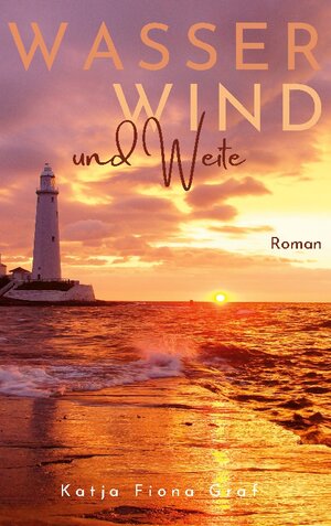 Buchcover Wasser, Wind und Weite | Katja Fiona Graf | EAN 9783739204079 | ISBN 3-7392-0407-9 | ISBN 978-3-7392-0407-9