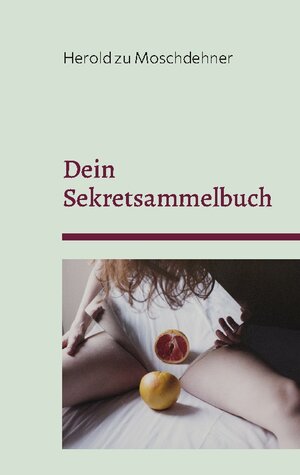 Buchcover Dein Sekretsammelbuch | Herold zu Moschdehner | EAN 9783739204307 | ISBN 3-7392-0430-3 | ISBN 978-3-7392-0430-7