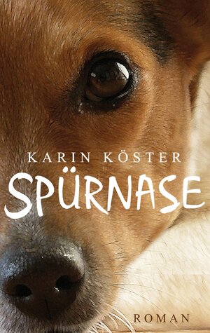 Buchcover Spürnase | Karin Köster | EAN 9783739204383 | ISBN 3-7392-0438-9 | ISBN 978-3-7392-0438-3
