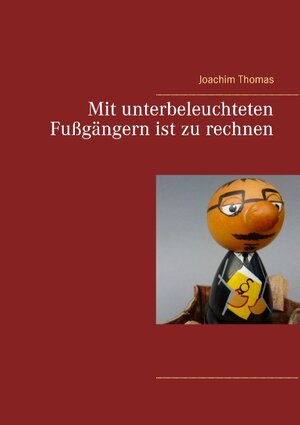 Buchcover Mit unterbeleuchteten Fußgängern ist zu rechnen | Joachim Thomas | EAN 9783739205847 | ISBN 3-7392-0584-9 | ISBN 978-3-7392-0584-7