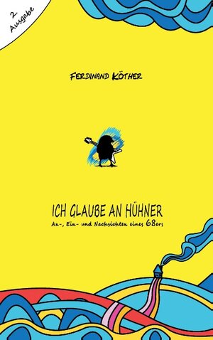 Buchcover Ich glaube an Hühner | Ferdinand Köther | EAN 9783739206356 | ISBN 3-7392-0635-7 | ISBN 978-3-7392-0635-6