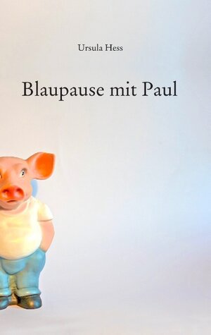 Buchcover Blaupause mit Paul | Ursula Hess | EAN 9783739206578 | ISBN 3-7392-0657-8 | ISBN 978-3-7392-0657-8