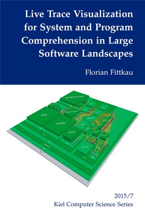 Buchcover Live Trace Visualization for System and Program Comprehension in Large Software Landscapes | Florian Fittkau | EAN 9783739207162 | ISBN 3-7392-0716-7 | ISBN 978-3-7392-0716-2