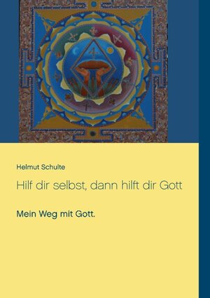 Buchcover Hilf dir selbst, dann hilft dir Gott | Helmut Schulte | EAN 9783739209821 | ISBN 3-7392-0982-8 | ISBN 978-3-7392-0982-1